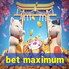 bet maximum